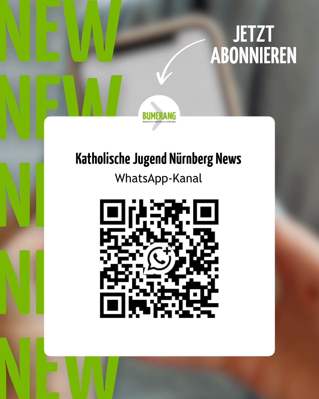 QR-Code für den WhatsApp-Kanal 'Katholische Jugend Nürnberg News' mit grünem Bumerang-Logo und Text 'JETZT ABONNIEREN'.