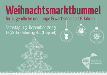 Roter Schriftzug 'Weihnachtsmarktbummel für Jugendliche und junge Erwachsene ab 16 Jahren' über weißem Text auf grünem Hintergrund, darunter weiße Schneeflocken in Form eines Tannenbaums und drei hängende Weihnachtskugeln mit Symbolen.
